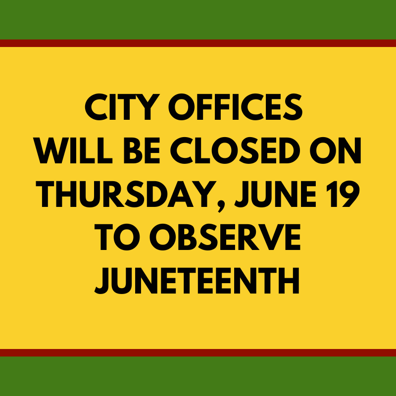 City offices closed June 19 for Juneteenth holiday 